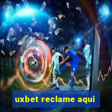 uxbet reclame aqui